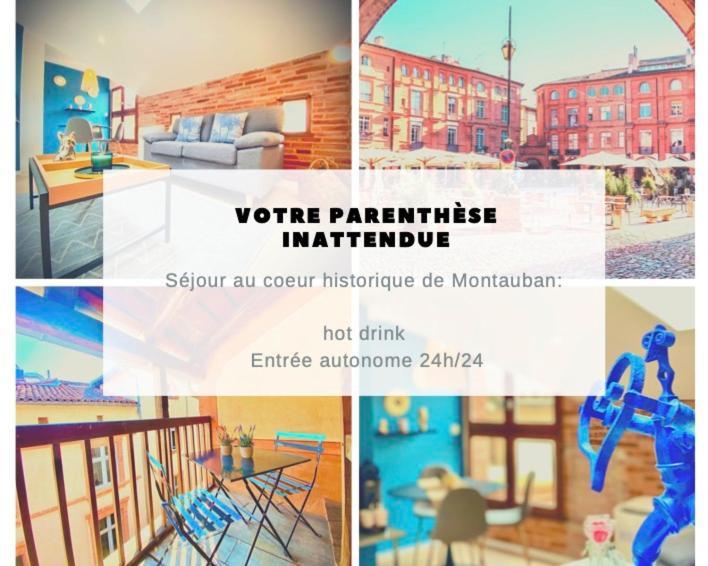 La Parenthese Inattendue, En Plein Coeur De Ville Montauban Exteriör bild